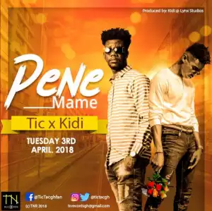 Tic Tac - Pene Mame ft. Kidi
